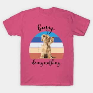 busy doing nothing T-Shirt